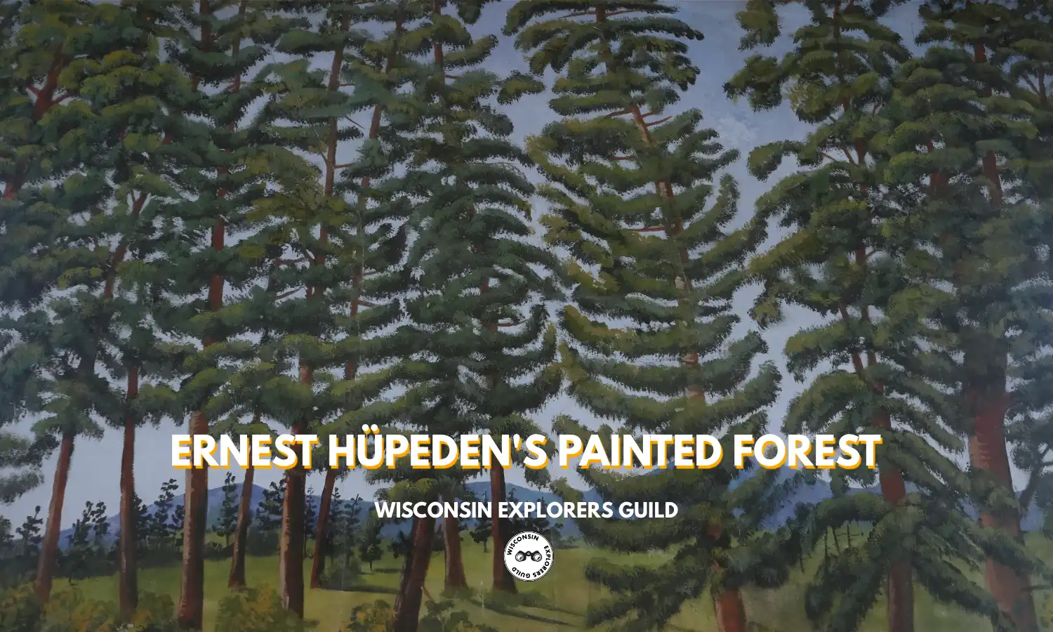 Ernest Hupeden’s Painted Forest